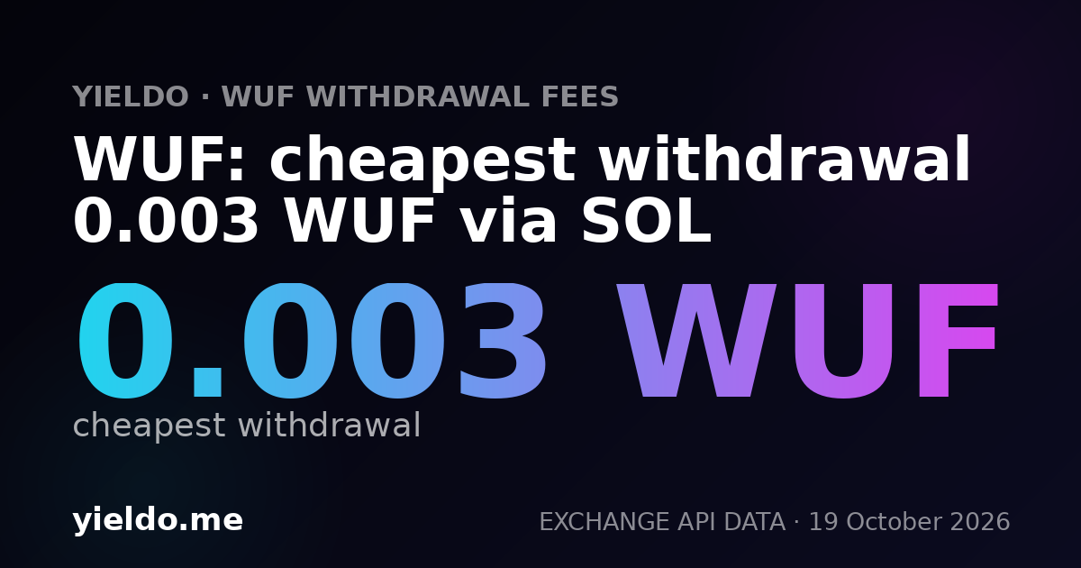 WUF: cheapest withdrawal 0.003 WUF via SOL