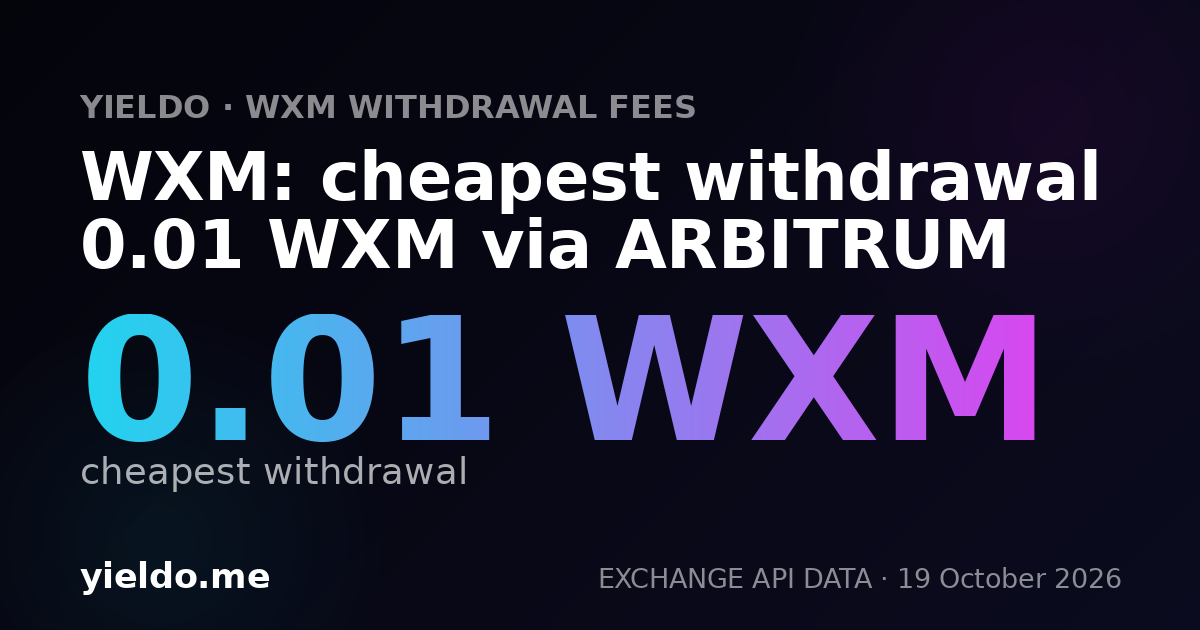 WXM: cheapest withdrawal 0.01 WXM via ARBITRUM