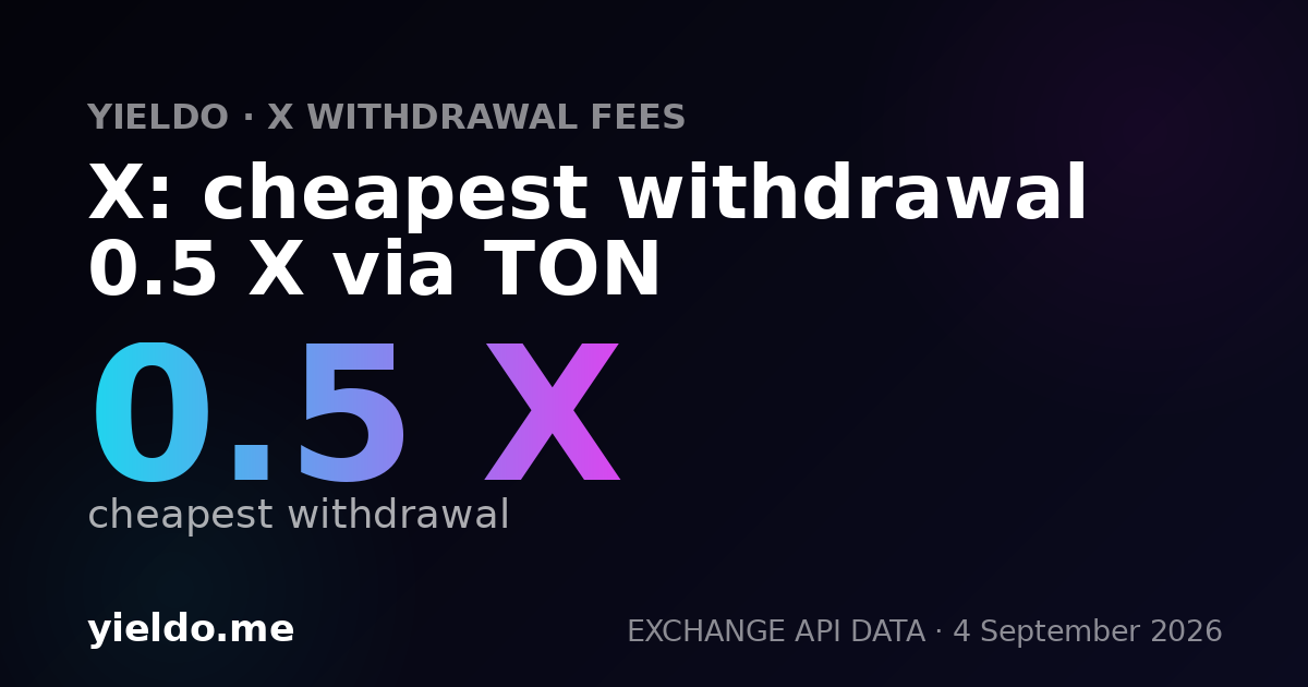 X: cheapest withdrawal 0.5 X via TON