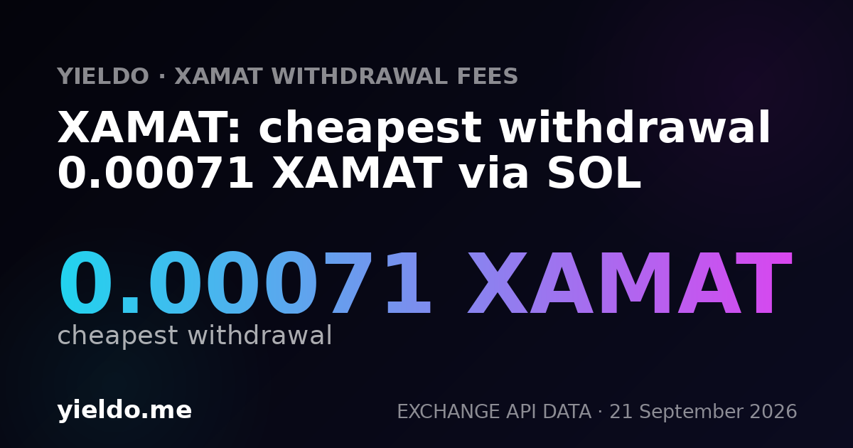XAMAT: cheapest withdrawal 0.0007 XAMAT via SOL