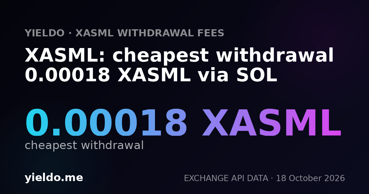 XASML: cheapest withdrawal 0.00018 XASML via SOL