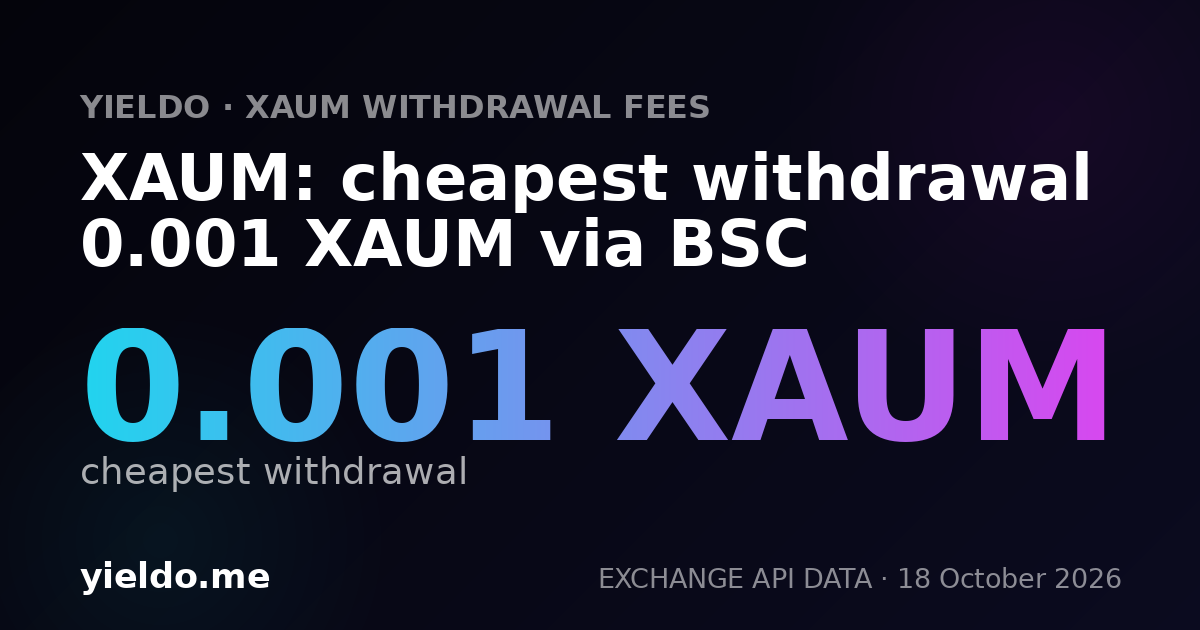 XAUM: cheapest withdrawal 0.001 XAUM via BSC