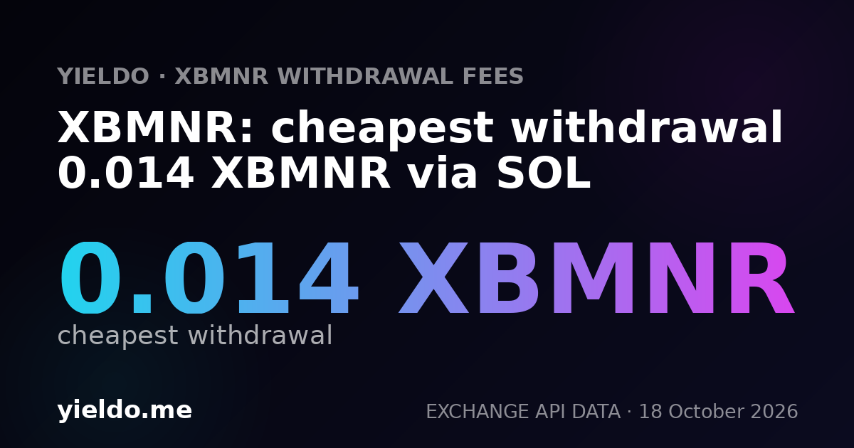 XBMNR: cheapest withdrawal 0.014 XBMNR via SOL