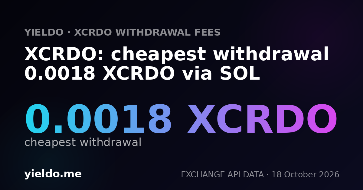 XCRDO: cheapest withdrawal 0.0018 XCRDO via SOL