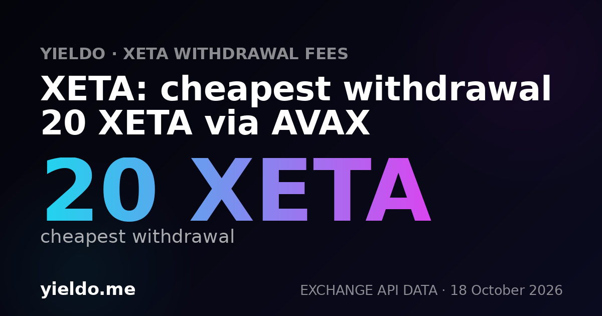 XETA: cheapest withdrawal 20 XETA via AVAX