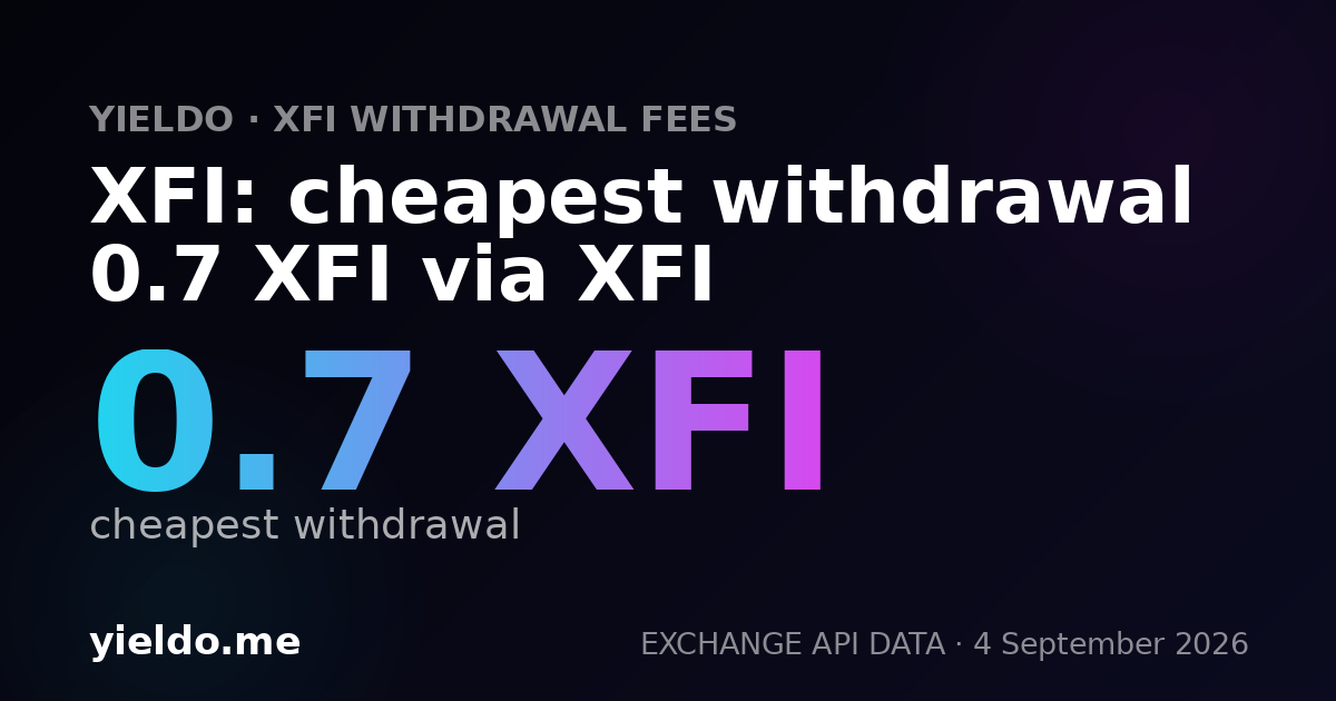 XFI: cheapest withdrawal 0.7 XFI via XFI