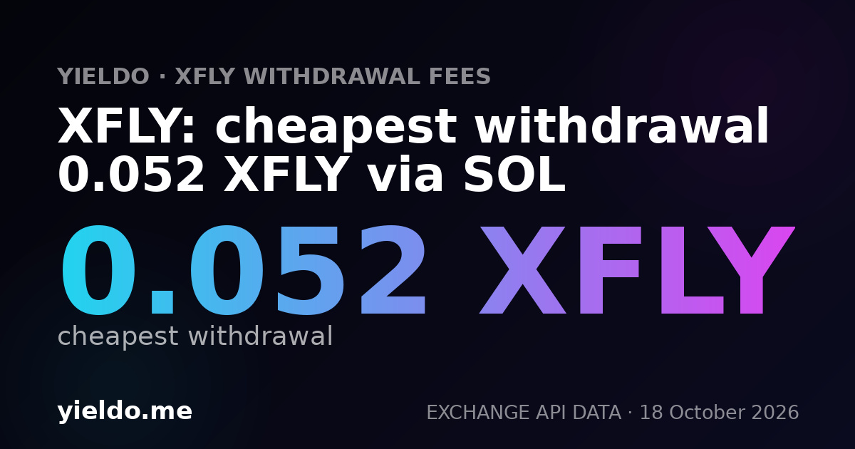 XFLY: cheapest withdrawal 0.052 XFLY via SOL