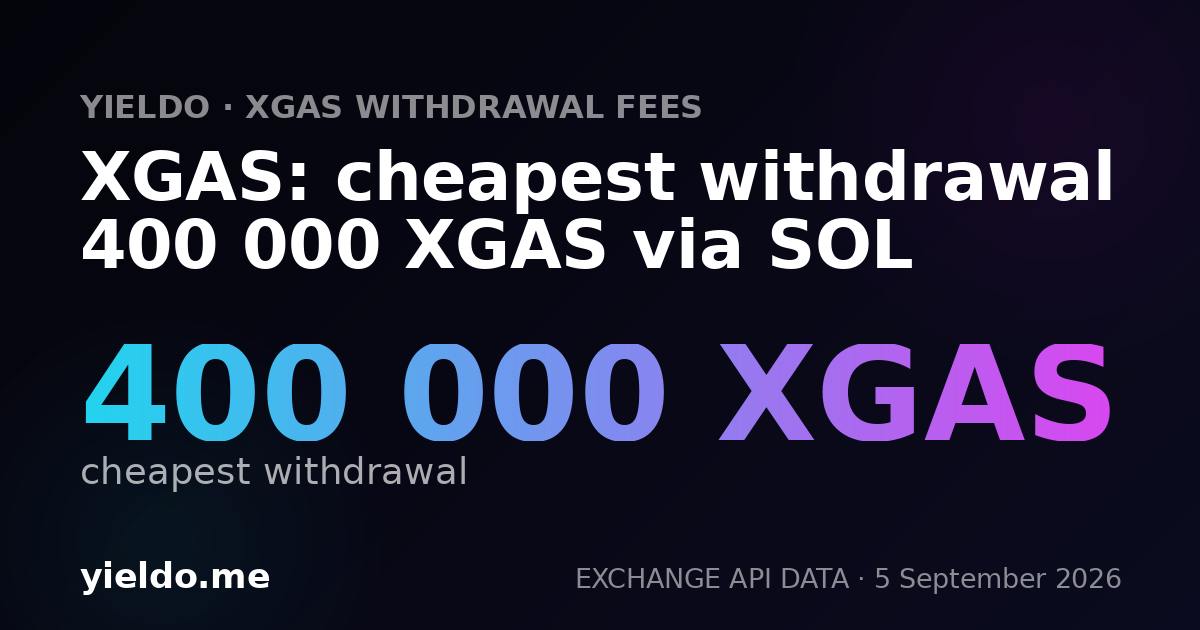 XGAS: cheapest withdrawal 400 000 XGAS via SOL