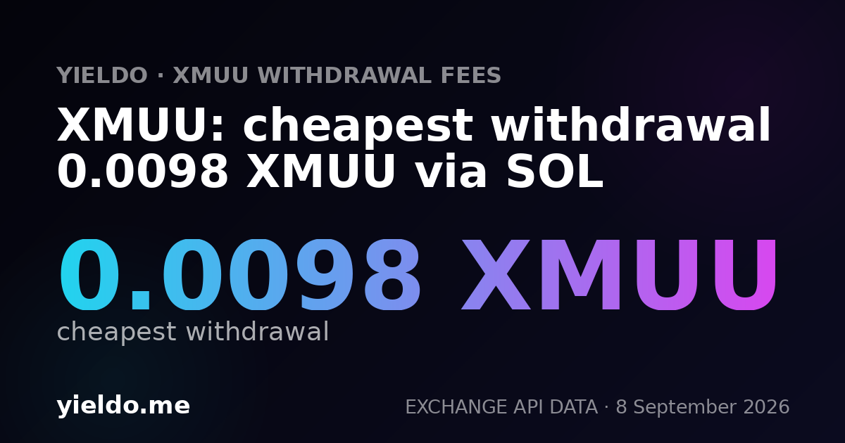 XMUU: cheapest withdrawal 0.0098 XMUU via SOL