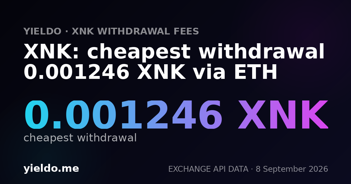 XNK: cheapest withdrawal 0.001246 XNK via ETH