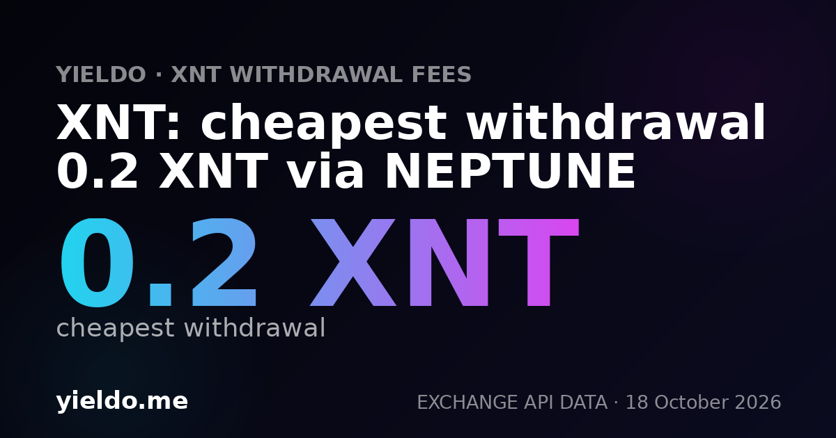 XNT: cheapest withdrawal 0.2 XNT via NEPTUNE