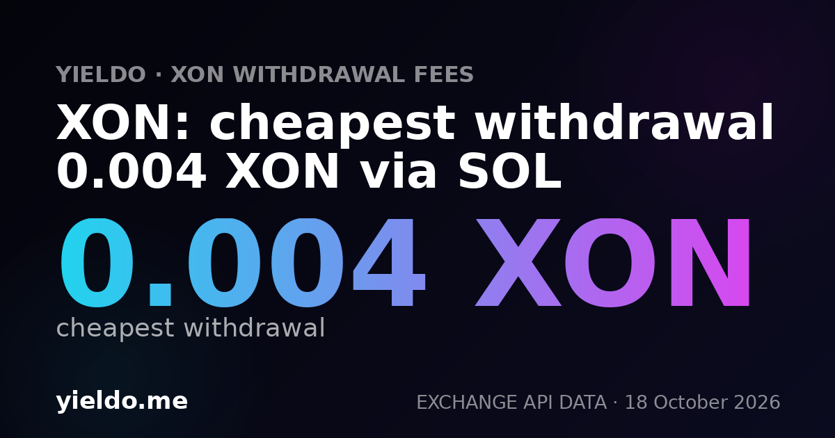 XON: cheapest withdrawal 0.004 XON via SOL