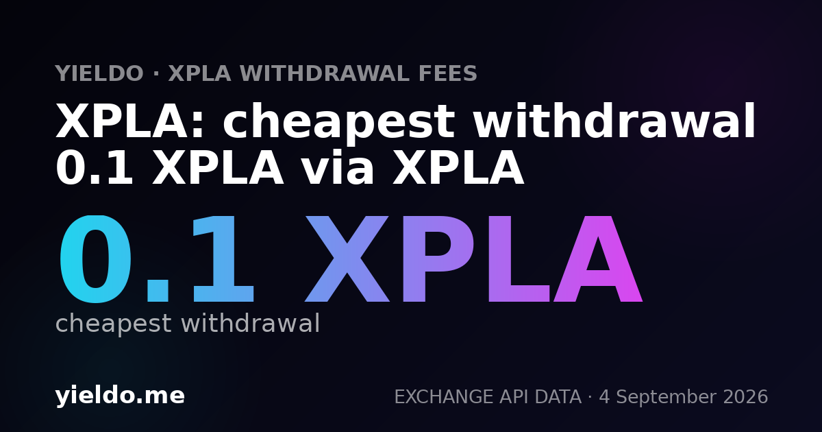 XPLA: cheapest withdrawal 0.1 XPLA via XPLA