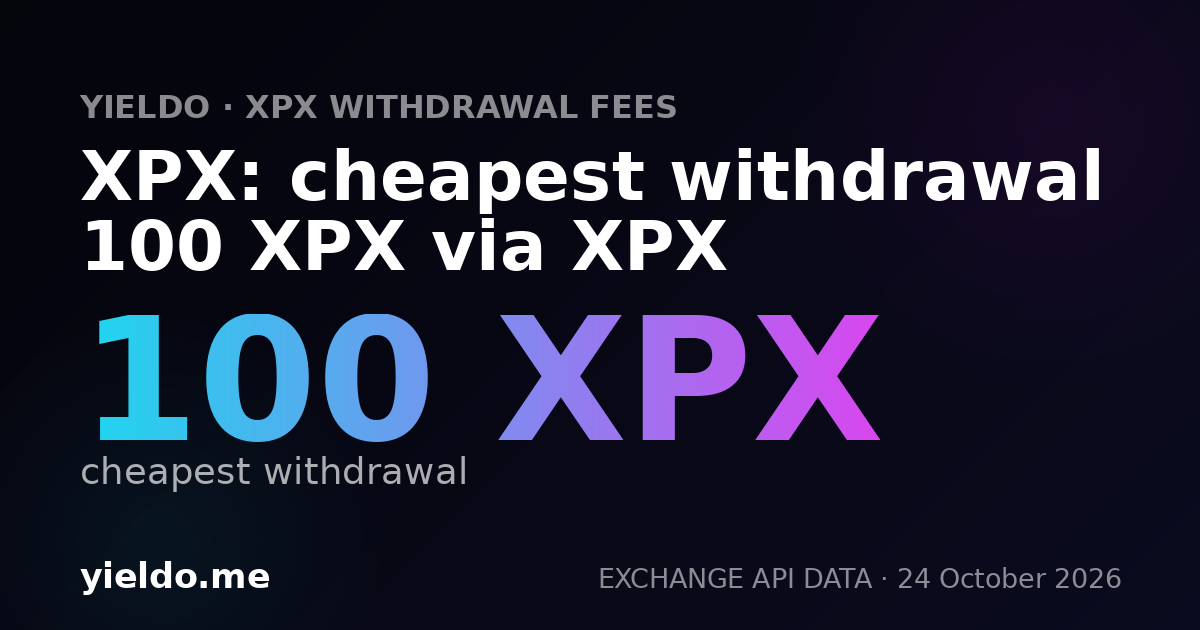 XPX: cheapest withdrawal 100 XPX via XPX