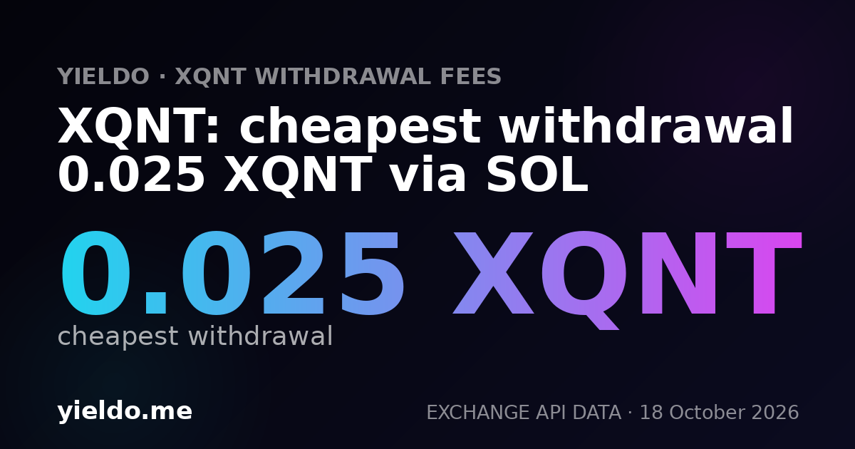 XQNT: cheapest withdrawal 0.025 XQNT via SOL