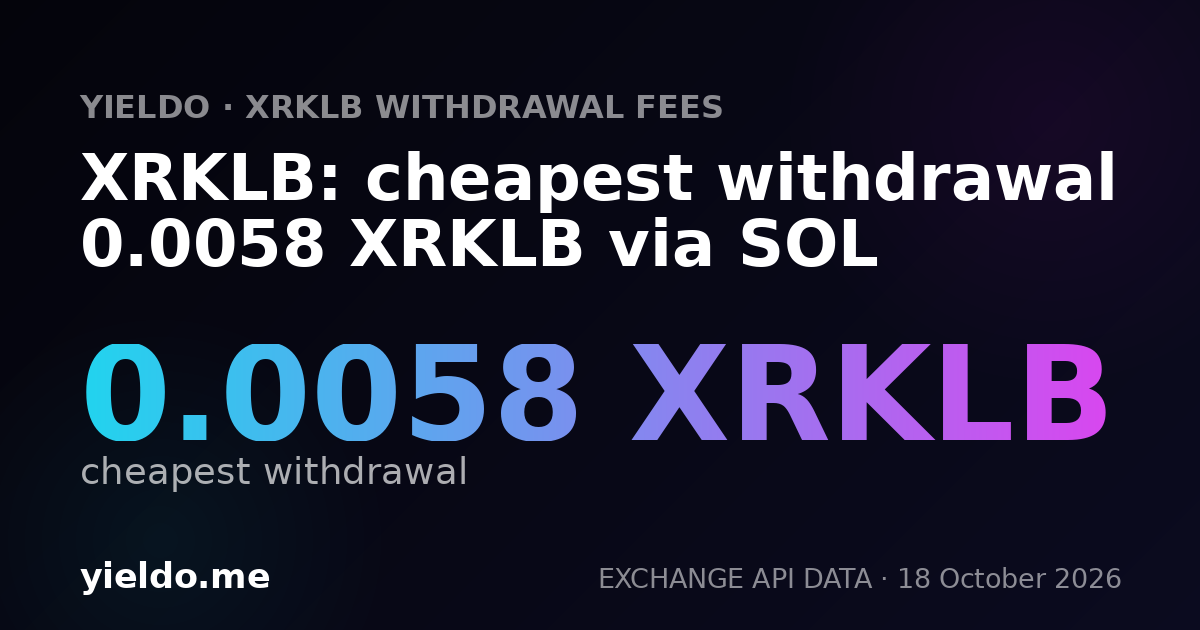 XRKLB: cheapest withdrawal 0.0058 XRKLB via SOL