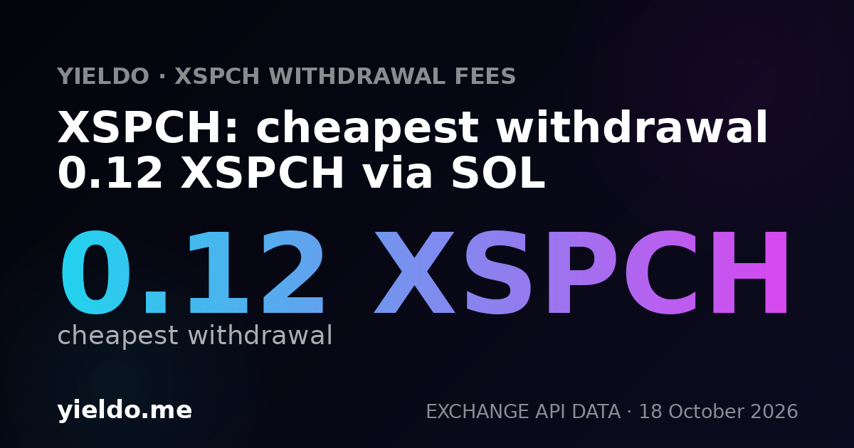 XSPCH: cheapest withdrawal 0.12 XSPCH via SOL