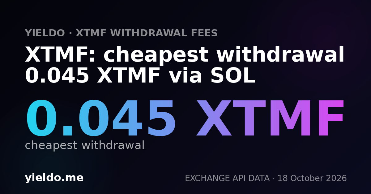 XTMF: cheapest withdrawal 0.045 XTMF via SOL
