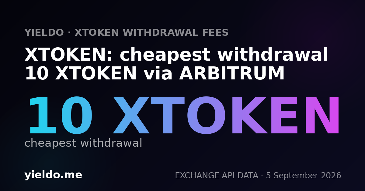 XTOKEN: cheapest withdrawal 10 XTOKEN via ARBITRUM