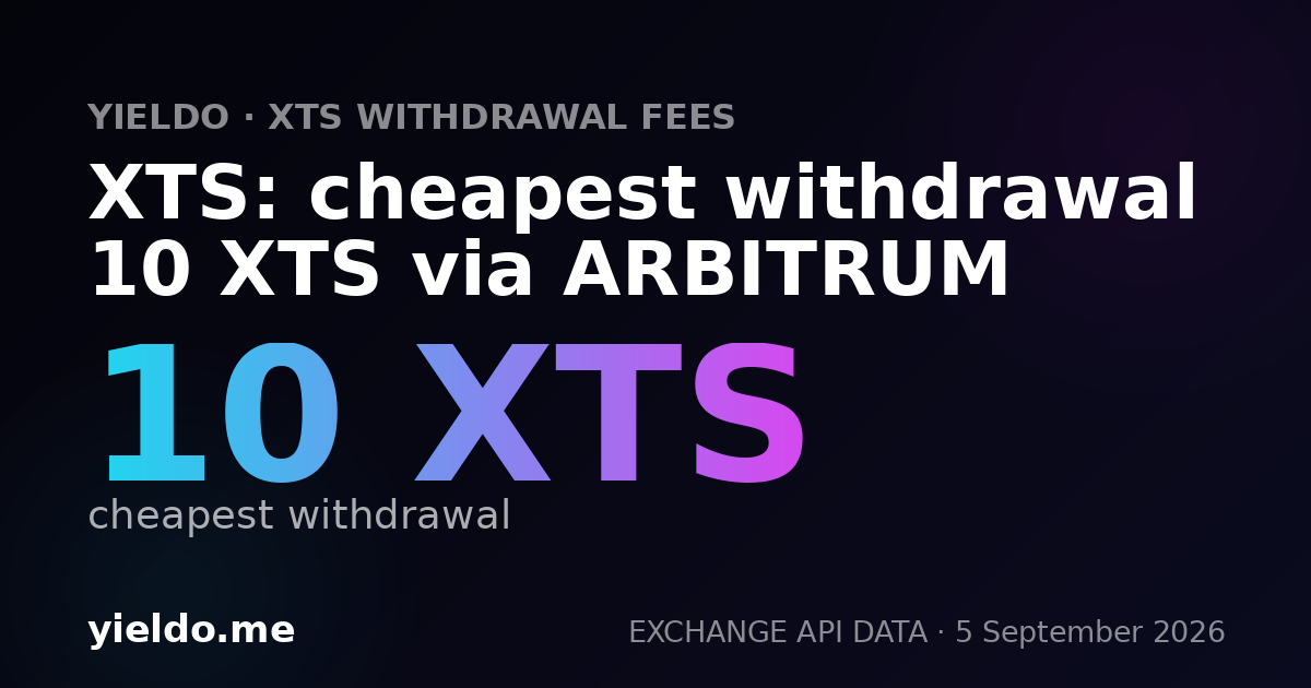 XTS: cheapest withdrawal 10 XTS via ARBITRUM