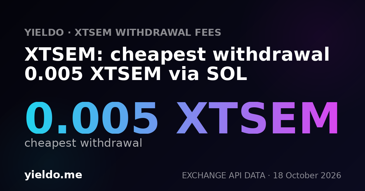XTSEM: cheapest withdrawal 0.005 XTSEM via SOL