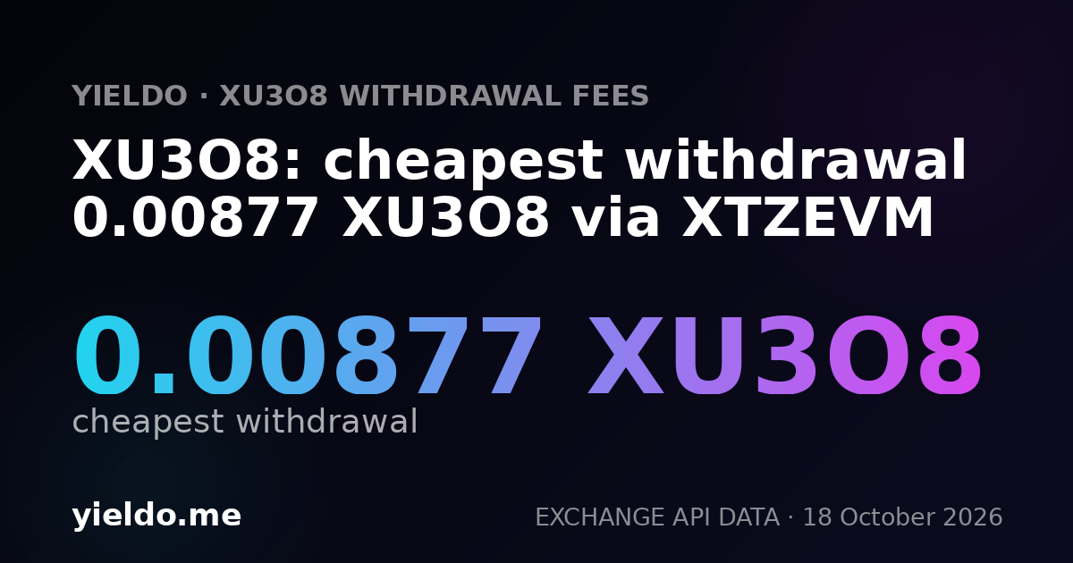 XU3O8: cheapest withdrawal 0.00877 XU3O8 via XTZEVM