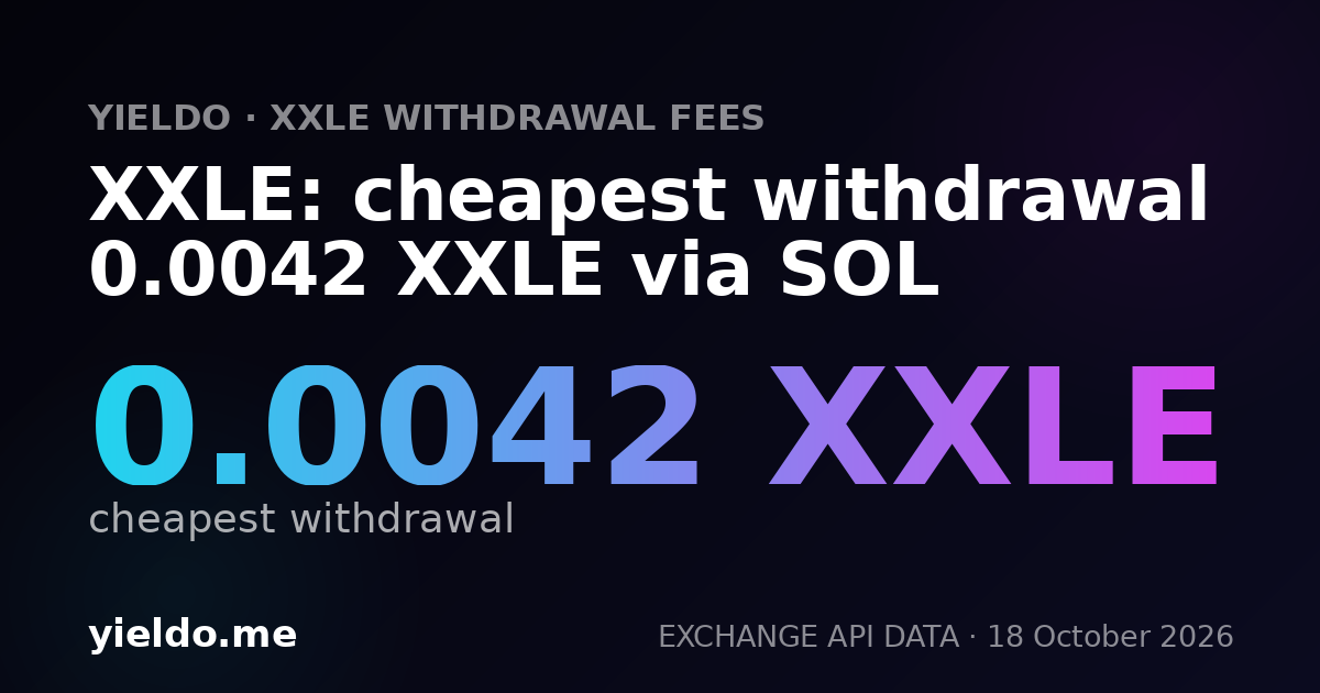 XXLE: cheapest withdrawal 0.0043 XXLE via SOL