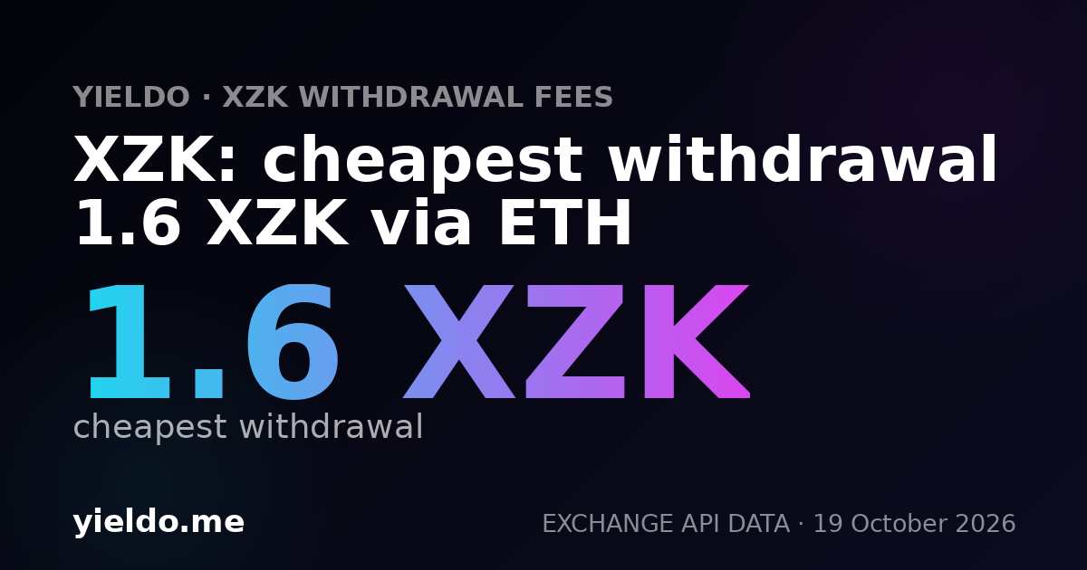 XZK: cheapest withdrawal 1.6 XZK via ETH
