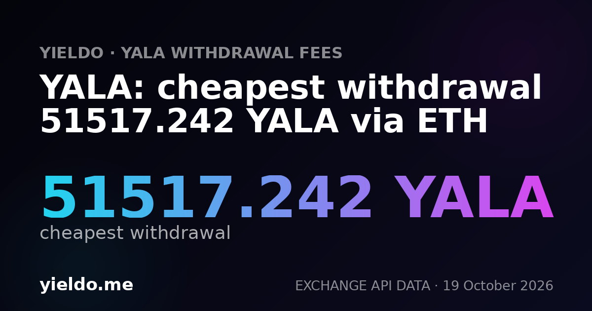 YALA: cheapest withdrawal 54 000 YALA via ETH