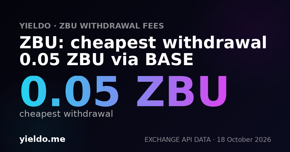 ZBU: cheapest withdrawal 0.05 ZBU via BASE