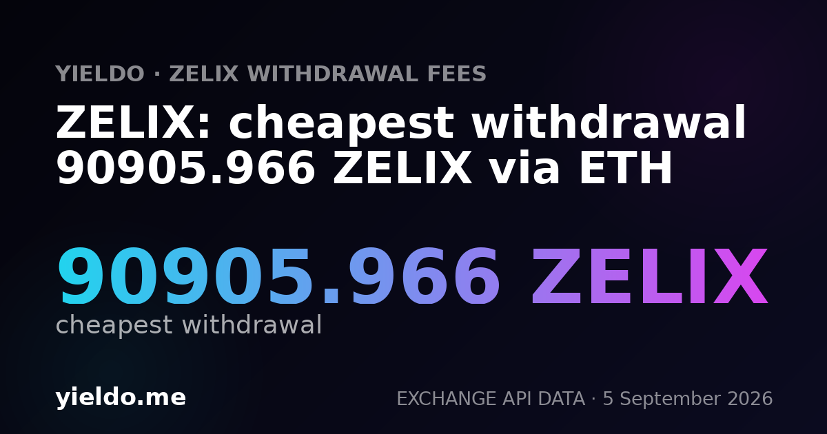 ZELIX: cheapest withdrawal 90905.966 ZELIX via ETH