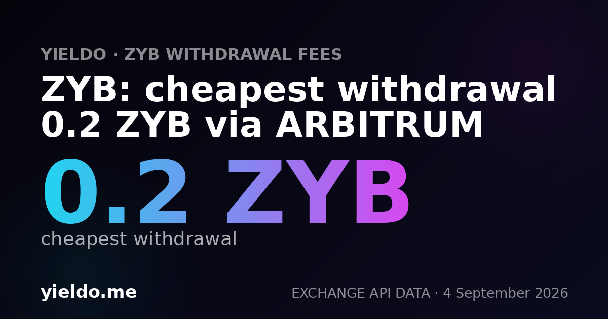 ZYB: cheapest withdrawal 0.2 ZYB via ARBITRUM