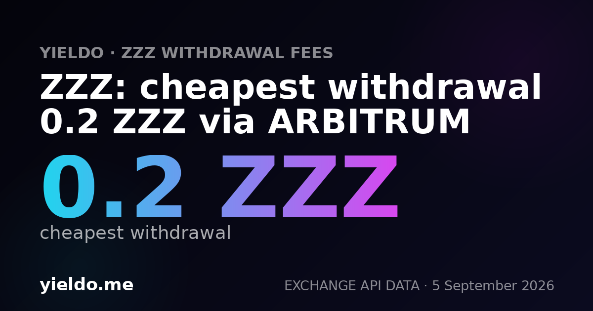 ZZZ: cheapest withdrawal 0.2 ZZZ via ARBITRUM