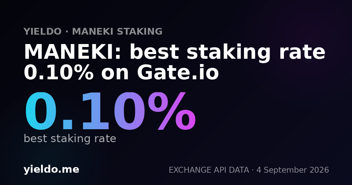 MANEKI: best staking rate 0.10% on Gate.io