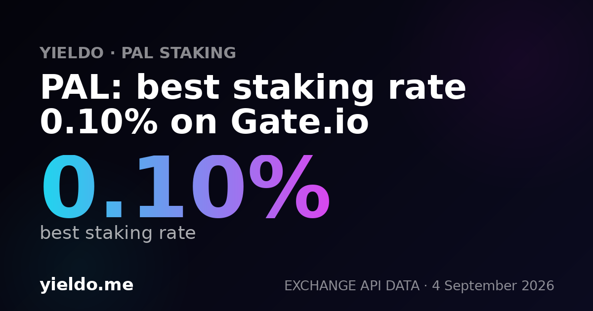 PAL: best staking rate 0.10% on Gate.io